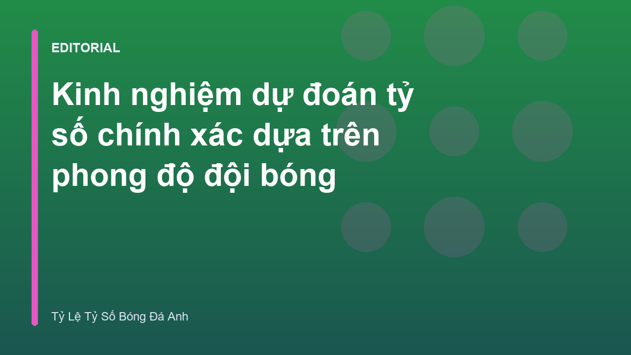 Phân tích phong độ đội bóng để dự đoán tỷ số