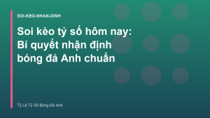 Read more about the article Soi kèo tỷ số hôm nay: Bí quyết nhận định bóng đá Anh chuẩn