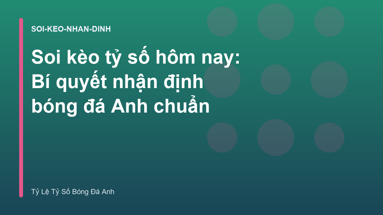 Read more about the article Soi kèo tỷ số hôm nay: Bí quyết nhận định bóng đá Anh chuẩn